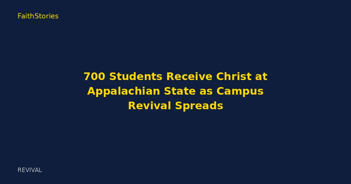 700 Students Receive Christ at Appalachian State as Campus Revival Spreads