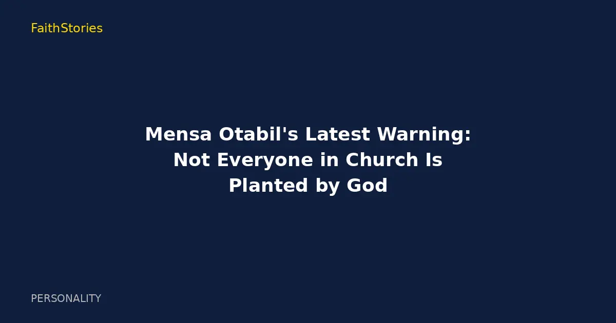 Mensa Otabil's Latest Warning: Not Everyone in Church Is Planted by God